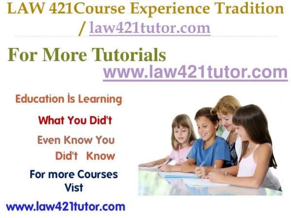 LAW 421 Course Experience Tradition / law421tutor.com