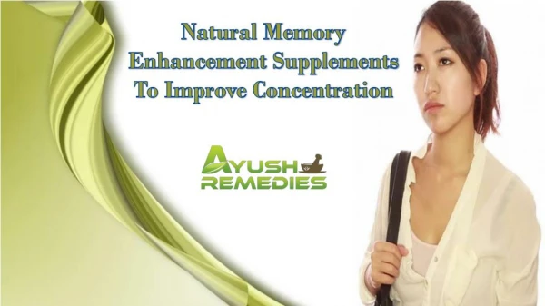 Natural Memory Enhancement Supplements To Improve Concentration