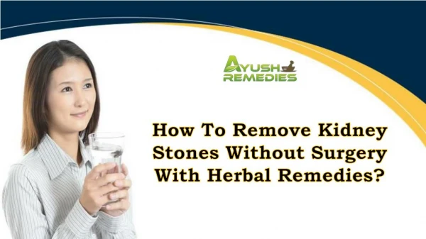 How To Remove Kidney Stones Without Surgery With Herbal Remedies?