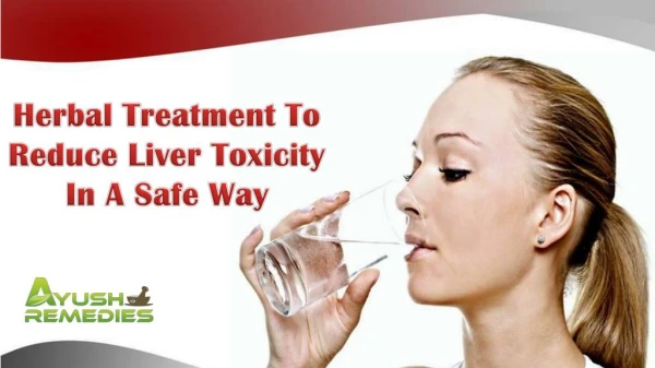 Herbal Treatment To Reduce Liver Toxicity In A Safe Way