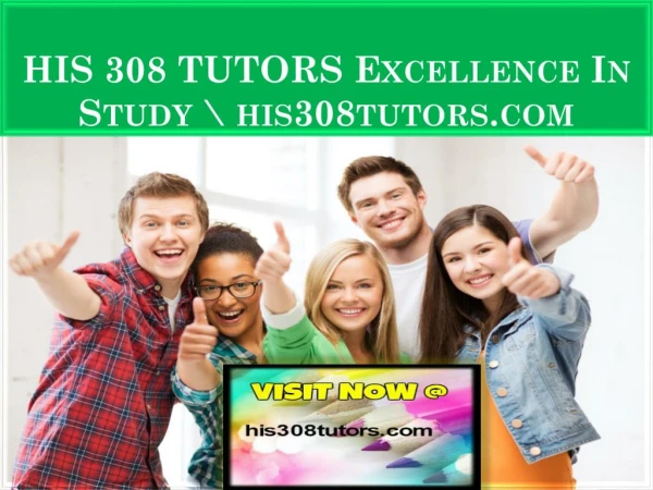 HIS 308 TUTORS Excellence In Study \ his308tutors.com
