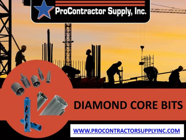 Diamond Core Bits - Cutting Diamond Core Bit - Stone Core Bit - ProContractorSuply Inc