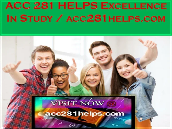 ACC 281 HELPS Excellence In Study / acc281helps.com