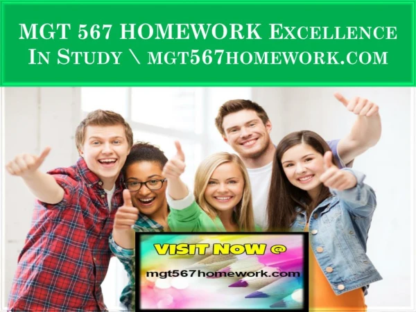 MGT 567 HOMEWORK Excellence In Study \ mgt567homework.com