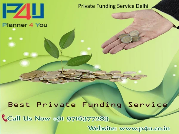 For Private Funding Service Delhi Call us 91 9716377283