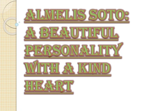 Almelis Soto: A Kind Hearted lady