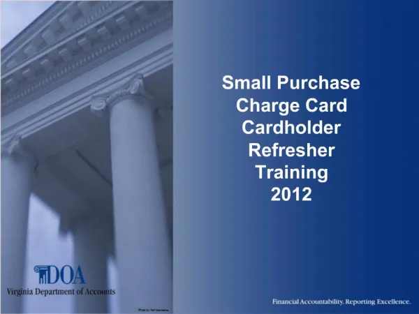 Small Purchase Charge Card Cardholder Refresher Training 2012