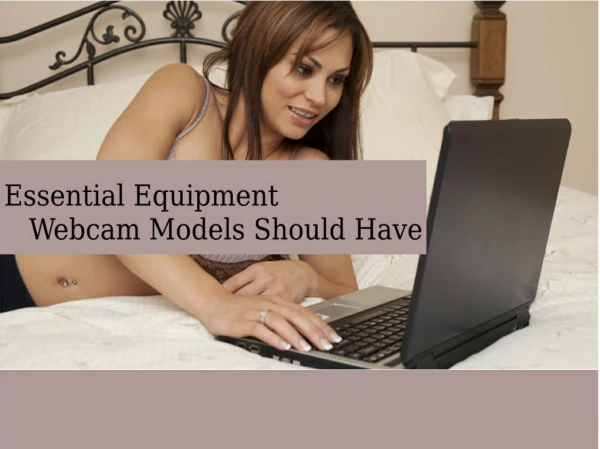 Essential Equipment Webcam Models Should Have