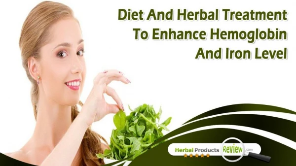 Diet And Herbal Treatment To Enhance Hemoglobin And Iron Level