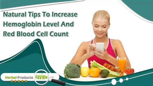 Natural Tips To Increase Hemoglobin Level And Red Blood Cell Count