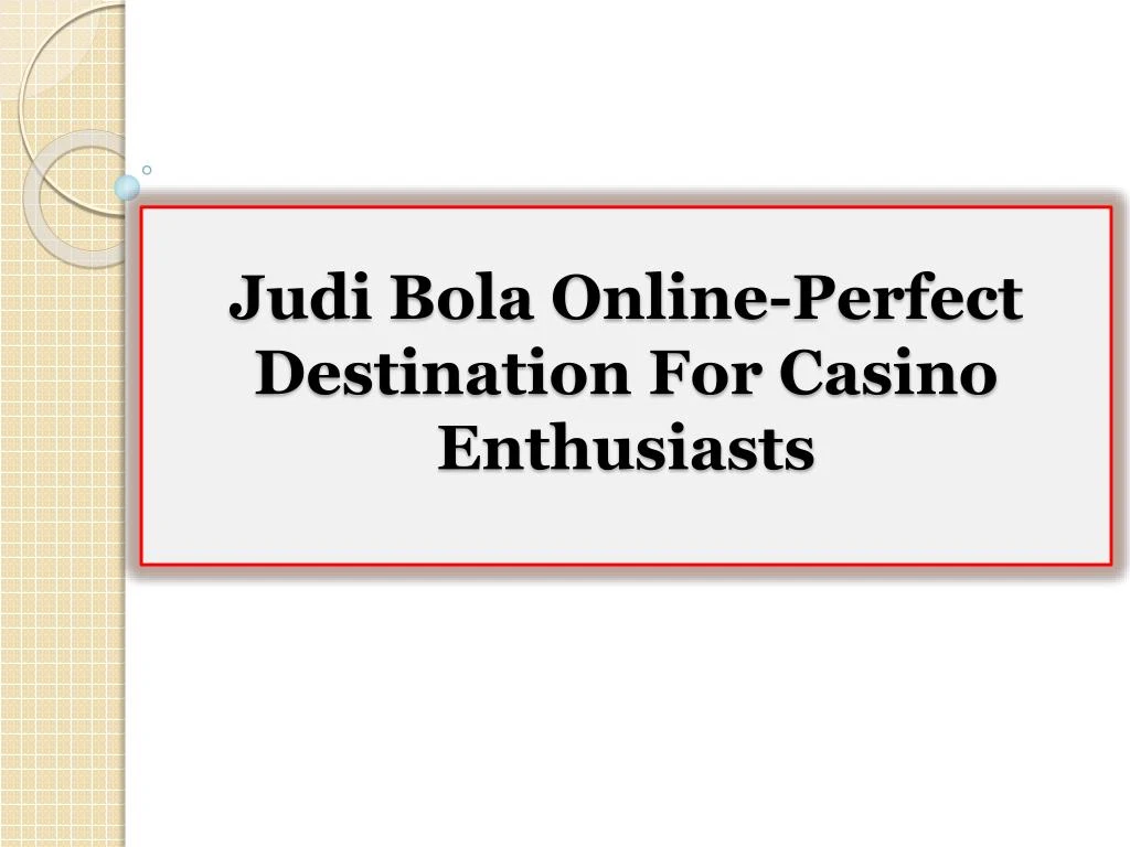 judi bola online perfect destination for casino enthusiasts