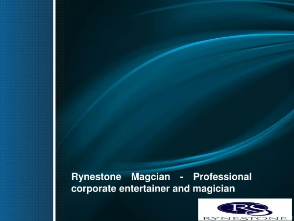 Rynestone Magcian - Professional corporate entertainer and magician