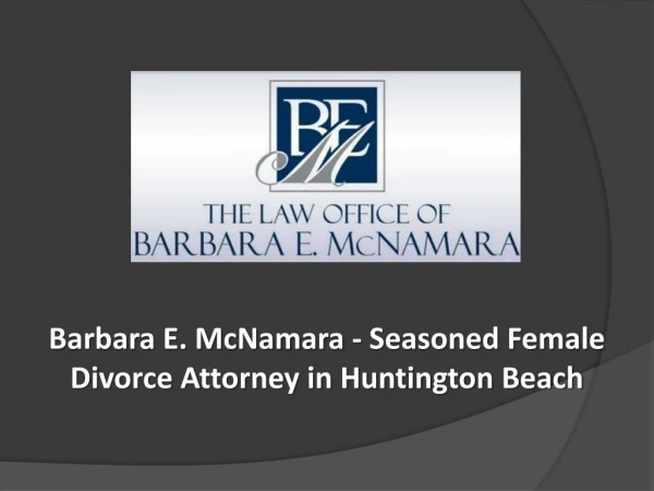 Barbara E. McNamara - Seasoned Female Divorce Attorney in Huntington Beach