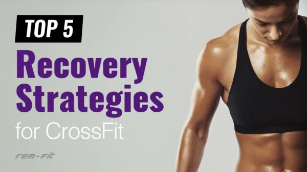 CrossFit Recovery Strategies