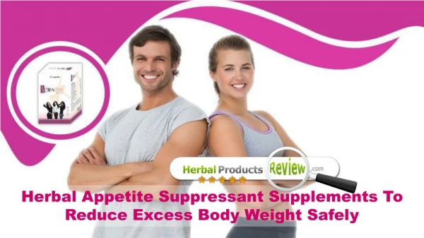 Herbal Appetite Suppressant Supplements To Reduce Excess Body Weight Safely