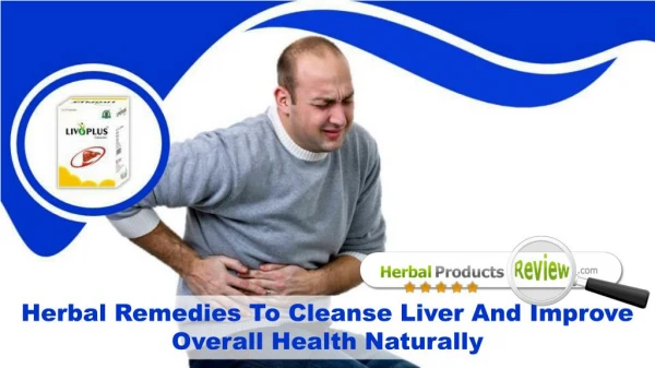 Herbal Remedies To Cleanse Liver And Improve Overall Health Naturally