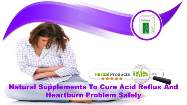 Natural Supplements To Cure Acid Reflux And Heartburn Problem Safely