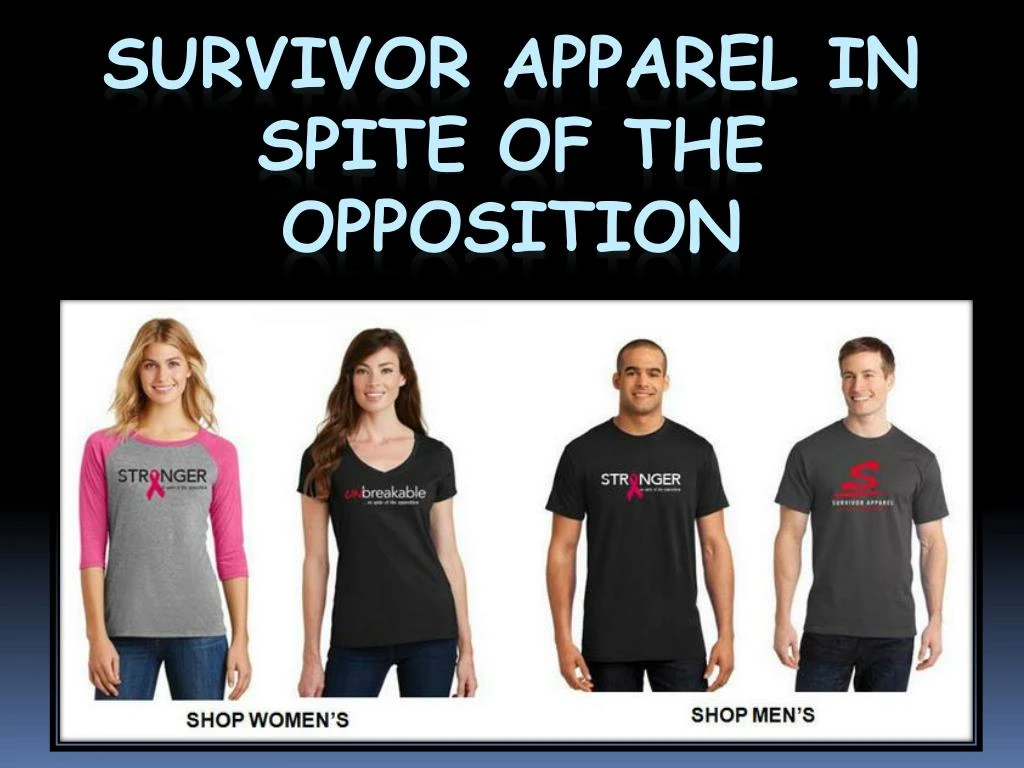 survivor apparel in spite of the opposition