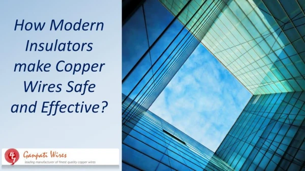 How Modern Insulators make Copper Wires Safe and Effective