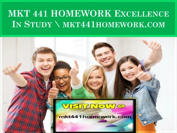 MKT 441 HOMEWORK Excellence In Study \ mkt441homework.com