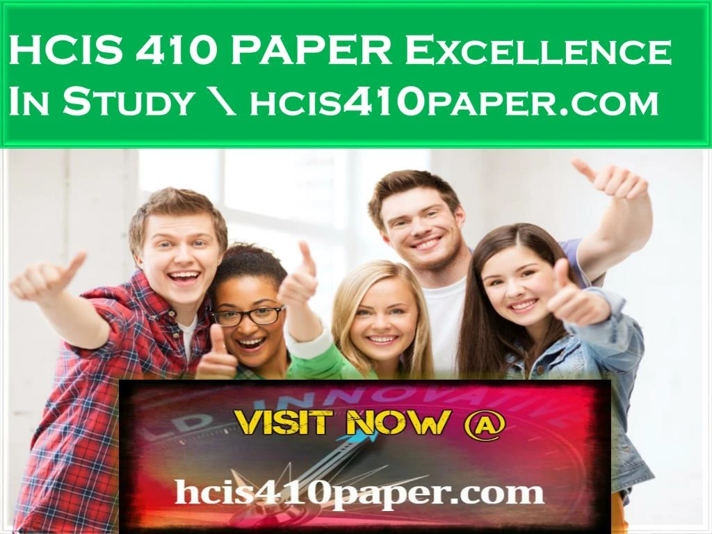 hcis 410 paper excellence in study hcis410paper com