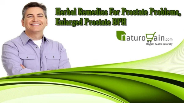 Herbal Remedies For Prostate Problems, Enlarged Prostate BPH