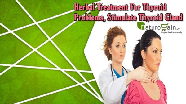 Herbal Treatment For Thyroid Problems, Stimulate Thyroid Gland