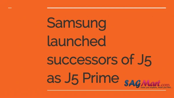 Samsung launched successors of j5 as j5 prime