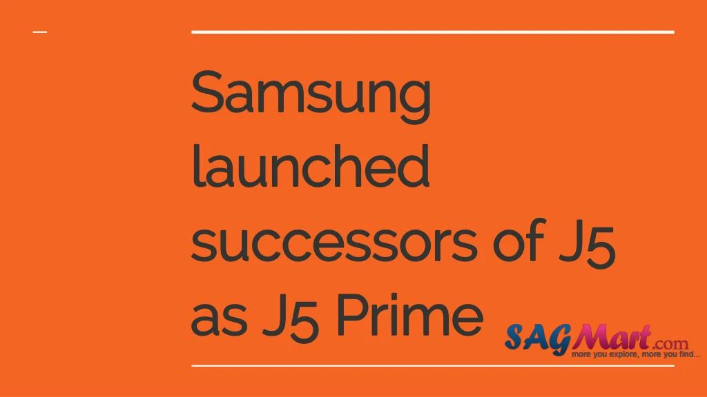 samsung launched successors of j5 as j5 prime