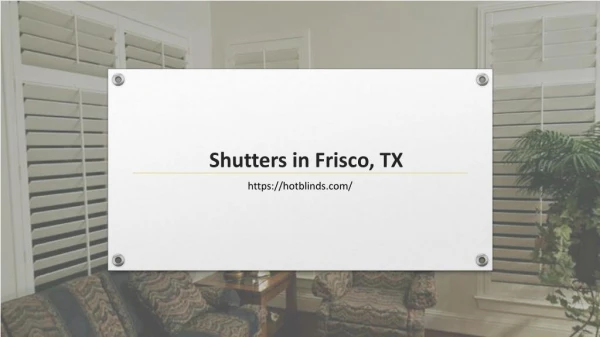 Shutters in Frisco, TX