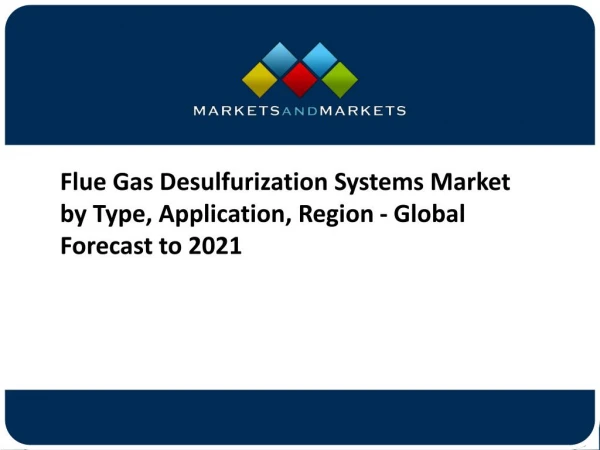 Flue Gas Desulfurization System Market worth 19.96 Billion USD by 2021