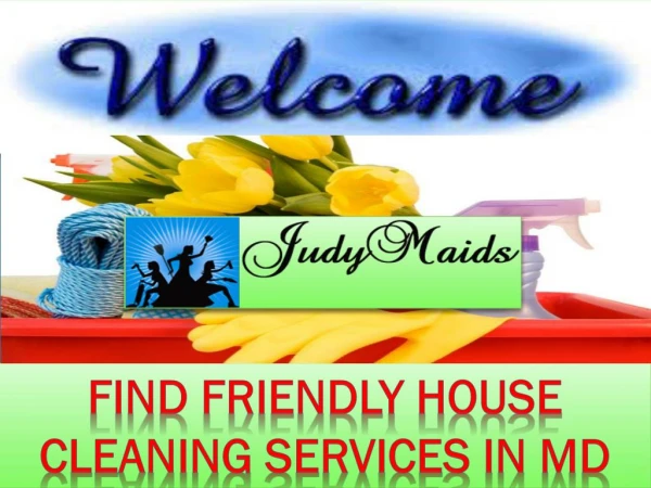 Find Friendly House Cleaning Services in MD