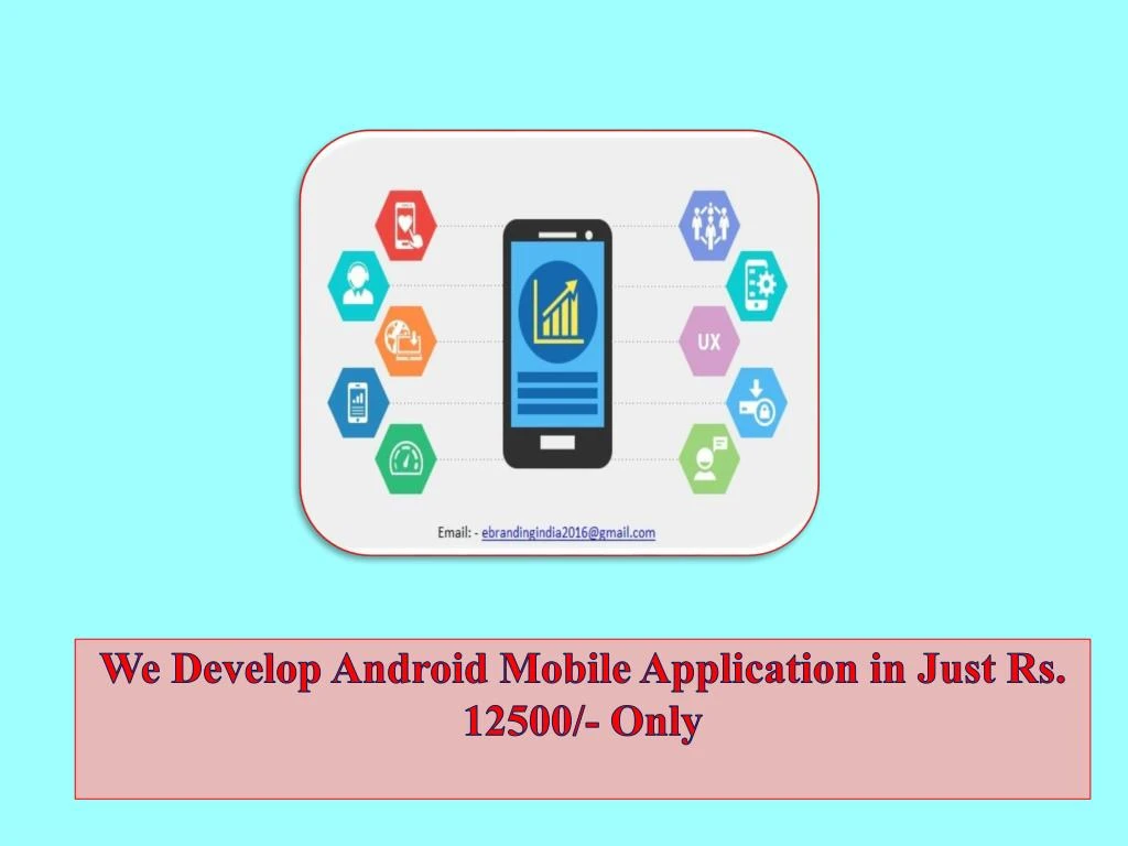 we develop android mobile application in just rs 12500 only