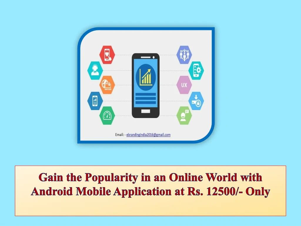 gain the popularity in an online world with android mobile application at rs 12500 only