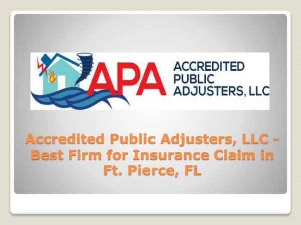Accredited Public Adjusters, LLC - Best Firm for Insurance Claim in Ft. Pierce, FL