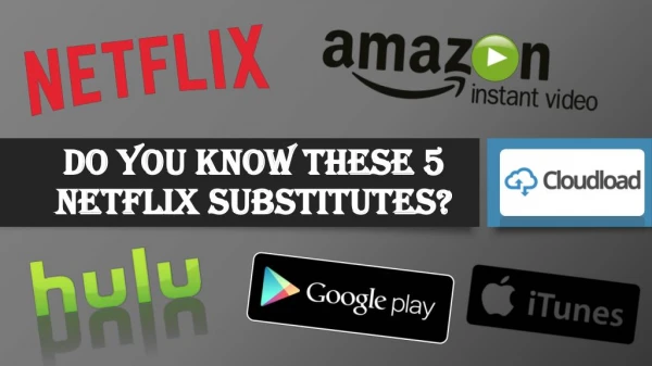 Do you know these 5 Netflix substitutes?