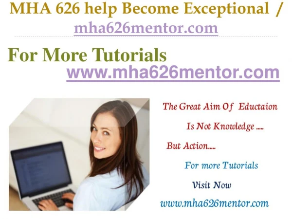 MHA 626 help Become Exceptional / mha626mentor.com