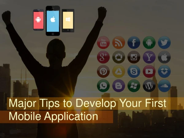Major Tips to Develop Your First Mobile App
