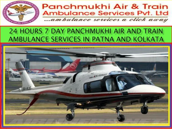 24 Hours 7 Days Panchmukhi Air and Train Ambulance Services in Patna and Kolkata