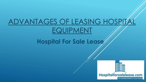 Advantages of Leasing hospital Equipment
