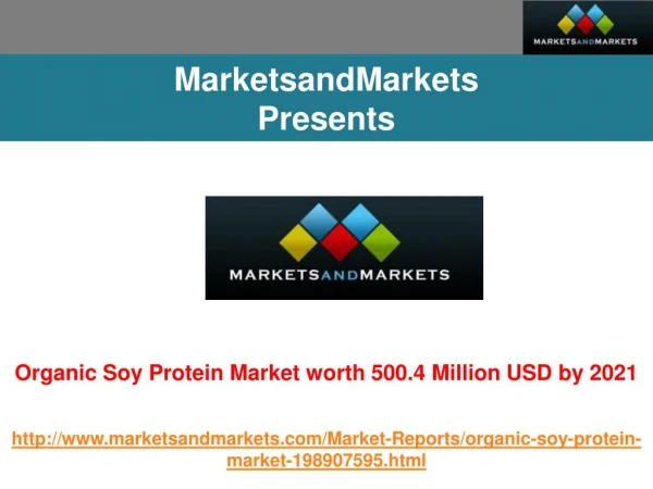 Organic Soy Protein Market worth 500.4 Million USD by 2021