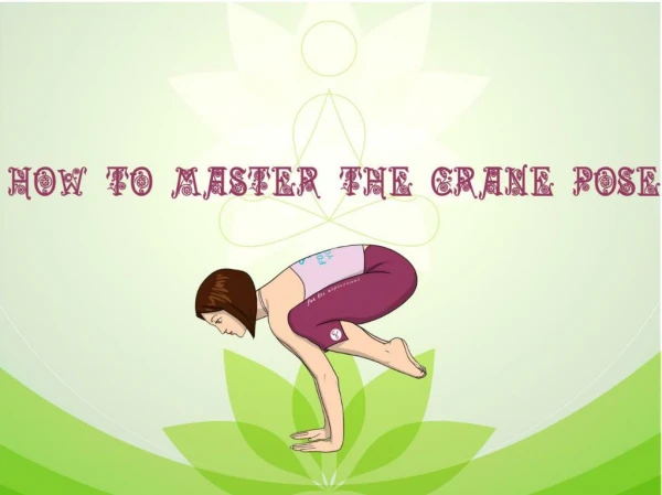 How to Master the Crane Pose