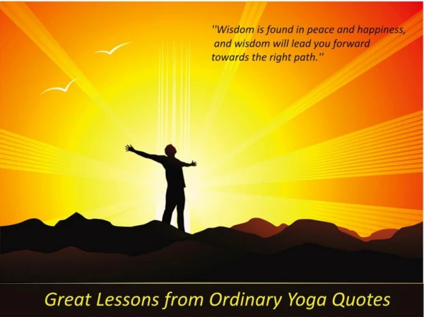 Great lessons from ordinary yoga quotes