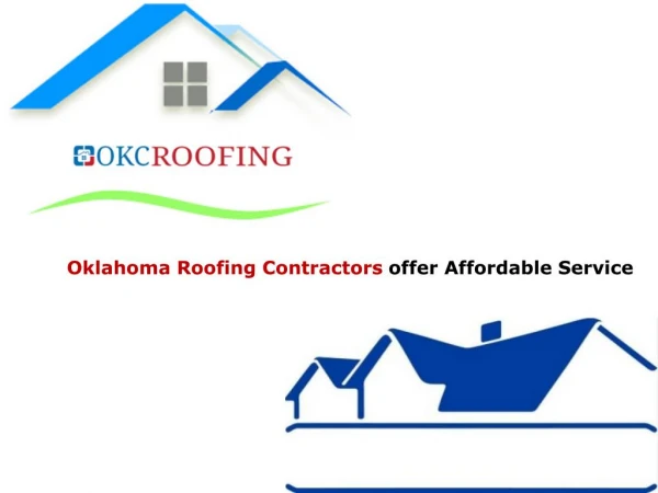 Oklahoma Roofing Contractors offer Affordable Service