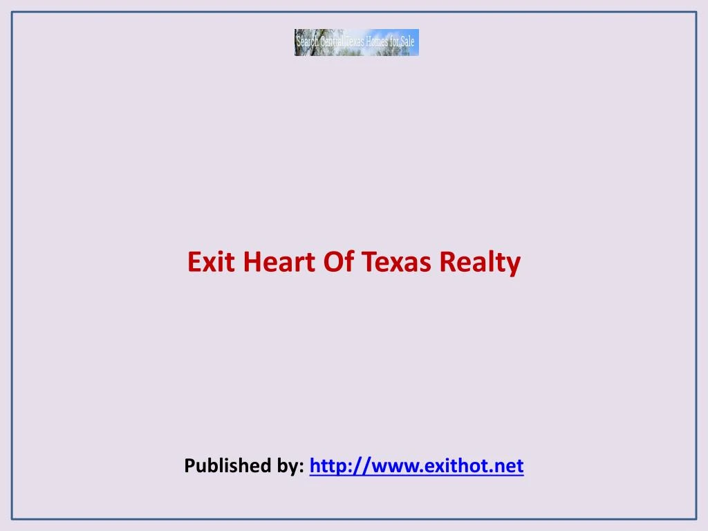 exit heart of texas realty published by http www exithot net