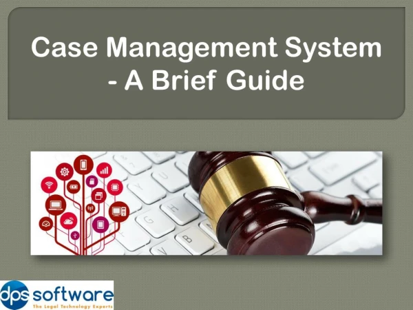 Case Management System- A Brief Guide