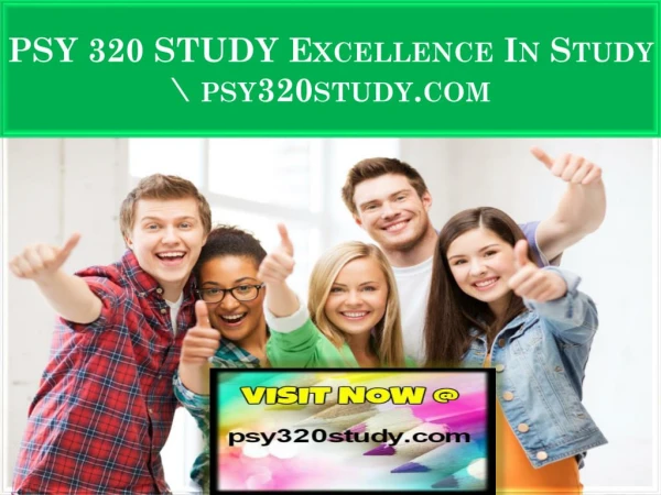 PSY 320 STUDY Excellence In Study \ psy320study.com
