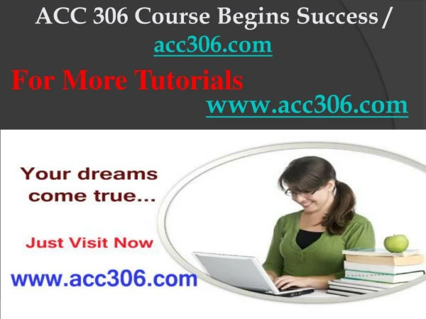 ACC 306 Course Begins Success / acc306dotcom
