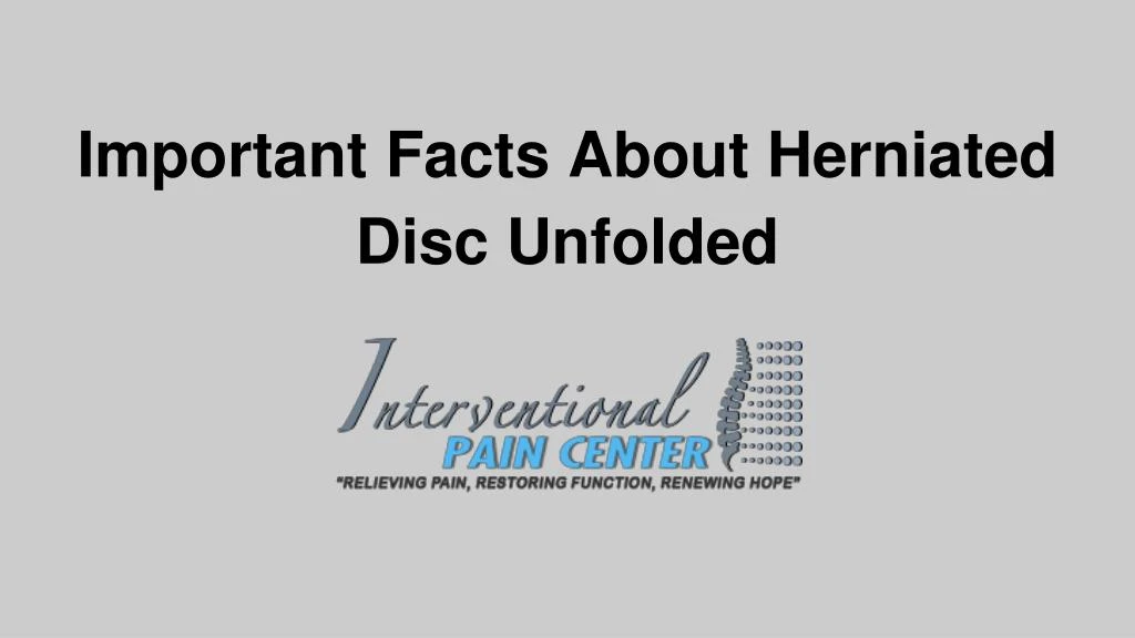 important facts about herniated disc unfolded