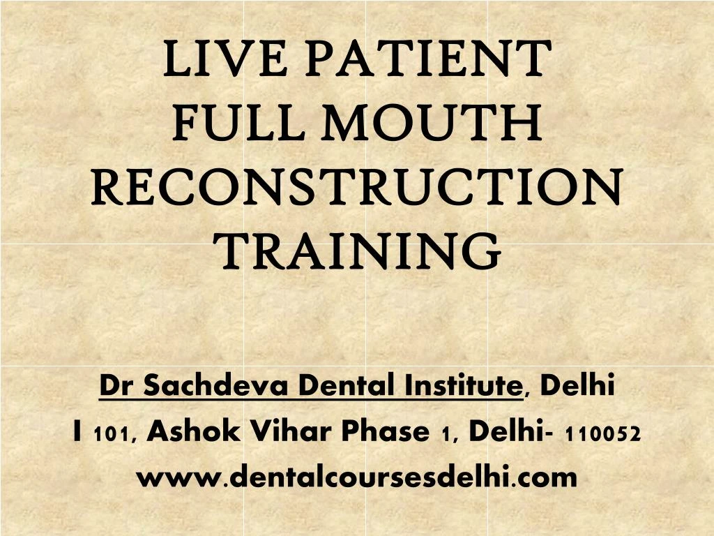 live patient full mouth reconstruction training